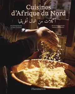 Farah Keram, "Cuisines d'Afrique du Nord: 48 recettes et récits intimes culinaires"