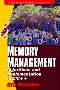 Memory Management: Algorithms and Implementations in C/C++ [Repost]