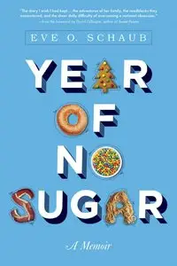 Year of No Sugar: A Memoir