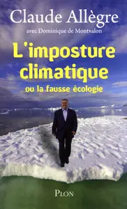 Claude Allègre, "L'imposture climatique : Ou La fausse écologie" (repost)