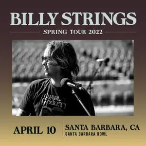 Billy Strings - 2022-04-10 - Santa Barbara Bowl, Santa Barbara, CA (2022) [Official Digital Download 24/48]