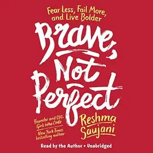 Brave, Not Perfect: Fear Less, Fail More, and Live Bolder [Audiobook] (Repost)