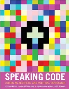Speaking Code: Coding as Aesthetic and Political Expression [Repost]