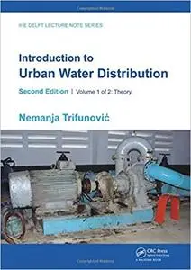 Introduction to Urban Water Distribution, Second Edition: Theory