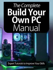 The Complete Build Your Own PC Manual, 8th Edition