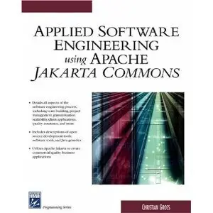 Applied Software Engineering Using Apache Jakarta Commons (Repost)