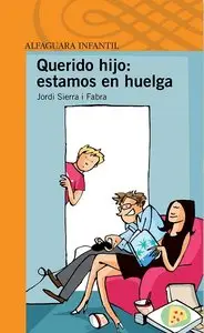 Jordi Sierra i Fabra, "Querido hijo: estamos en huelga (Serie naranja)" + Guía de Estudio