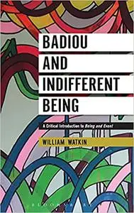 Badiou and Indifferent Being: A Critical Introduction to Being and Event