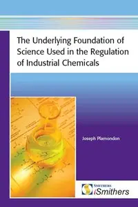 The Underlying Foundation of Science Used in the Regulation of Industrial Chemicals (repost)