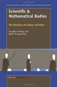 Scientific & Mathematical Bodies: The Interface of Culture and Mind