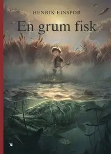 «En grum fisk» by Henrik Einspor