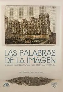 «Las palabras de la imagen: ecfrasis e interpretación en el arte y la literatura» by Pedro Agudelo Rendón