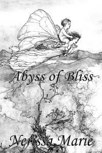 «Poetry: Abyss of Bliss» by Nerissa Marie