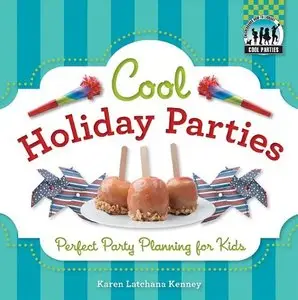 Cool Holiday Parties: Perfect Party Planning for Kids