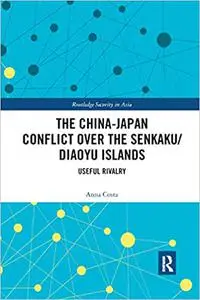 The China-Japan Conflict over the Senkaku/Diaoyu Islands: Useful Rivalry
