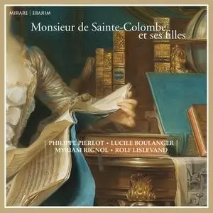 Philippe Pierlot, Lucile Boulanger - Monsieur de Sainte-Colombe et ses filles (2020) [Official Digital Download 24/96]