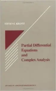 Partial Differential Equations and Complex Analysis (Studies in Advanced Mathematics) by Steven G. Krantz[