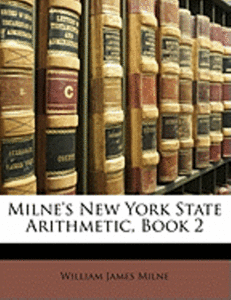 Milne's New York State Arithmetic (Volume 2) - William James Milne