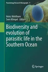 Biodiversity and Evolution of Parasitic Life in the Southern Ocean (Parasitology Research Monographs)