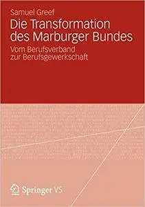 Die Transformation des Marburger Bundes: Vom Berufsverband zur Berufsgewerkschaft (Repost)