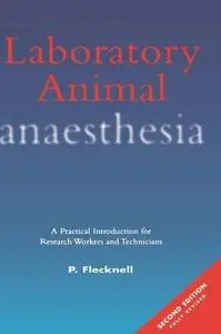 Laboratory Animal Anaesthesia, Second Edition