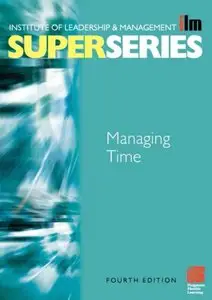 Managing Time Super Series, Fourth Edition (repost)