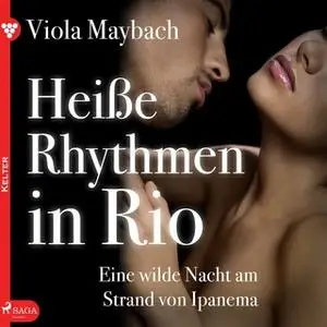 «Heiße Rhythmen in Rio. Eine wilde Nacht am Strand von Ipanema» by Viola Maybach