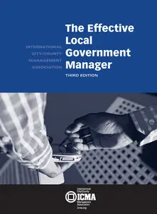 The Effective Local Government Manager, 3rd Edition