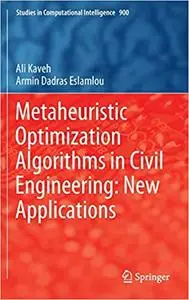 Metaheuristic Optimization Algorithms in Civil Engineering: New Applications (Studies in Computational Intelligence