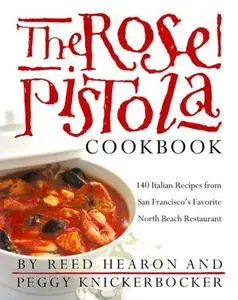 The Rose Pistola cookbook : 140 Italian recipes from San Francisco's favorite North Beach restaurant