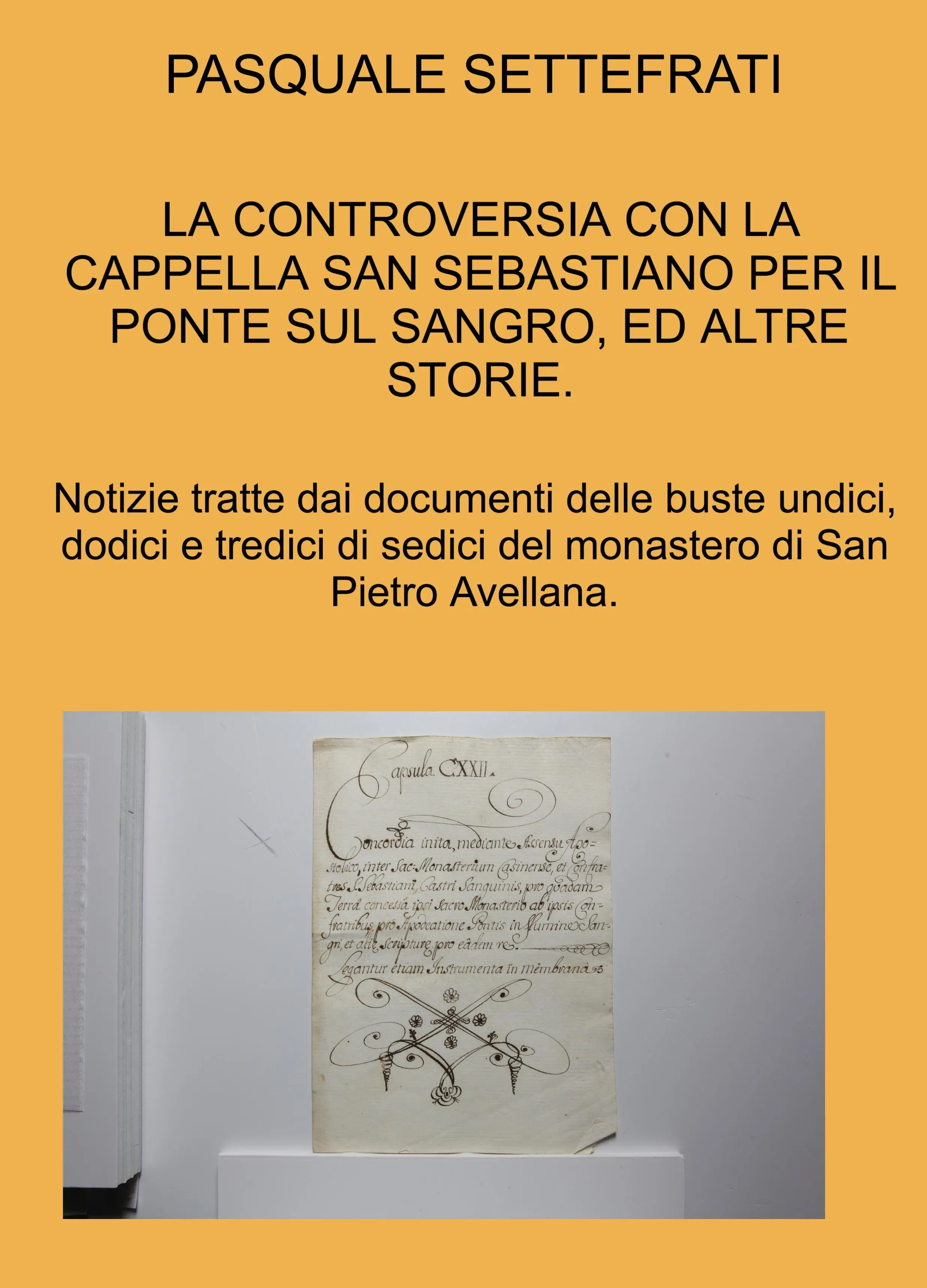LA CONTROVERSIA CON LA CAPPELLA SAN SEBASTIANO PER IL PONTE SUL SANGRO, CHIESA SAN BENEDETTO DI ROCCASICURA E ATTI PER D