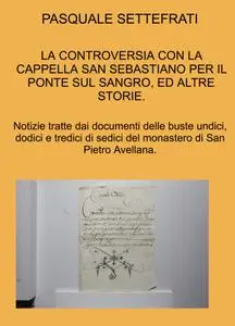 LA CONTROVERSIA CON LA CAPPELLA SAN SEBASTIANO PER IL PONTE SUL SANGRO, CHIESA SAN BENEDETTO DI ROCCASICURA E ATTI PER D