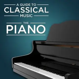 A Guide to Classical Music: The Piano (2013)