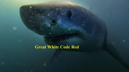 Smithsonian Channel - Great White Code Red (2015)