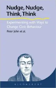 Nudge, Nudge, Think, Think: Using Experiments to Change Civic Behaviour