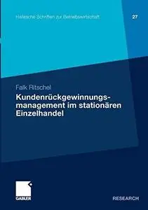 Kundenrückgewinnungsmanagement im stationären Einzelhandel (Hallesche Schriften zur Betriebswirtschaft)