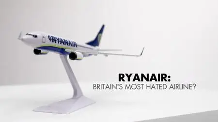 Ch5. - Ryanair: Britains Most Hated Airline (2019)
