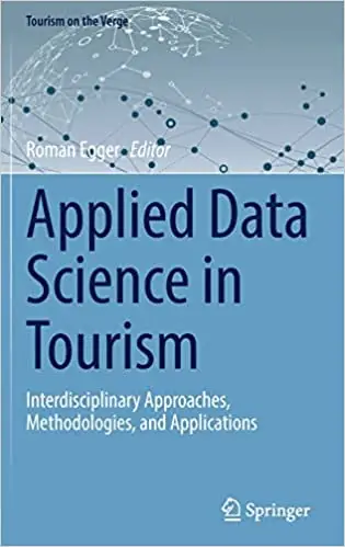Applied Data Science in Tourism: Interdisciplinary Approaches, Methodologies, and Applications