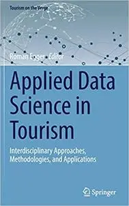 Applied Data Science in Tourism: Interdisciplinary Approaches, Methodologies, and Applications