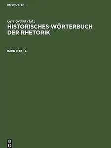 Historisches Wörterbuch der Rhetorik, Band 9: St-Z