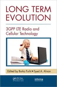 Long Term Evolution: 3GPP LTE Radio and Cellular Technology (Internet and Communications) (repost)