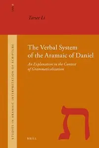 The Verbal System of the Aramaic of Daniel (Studies in the Aramaic Interpretation of Scripture)
