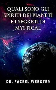 QUALI SONO GLI SPIRITI DEI PIANETI E I SEGRETI DI MYSTICAL