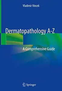Dermatopathology A-Z: A Comprehensive Guide (Repost)
