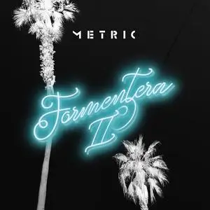 Metric - Formentera II (2023) [Official Digital Download]