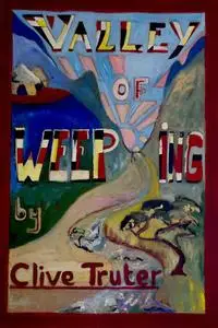 «Valley of Weeping» by Clive Truter