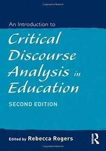 An Introduction to Critical Discourse Analysis in Education