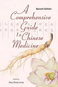 A Comprehensive Guide To Chinese Medicine, 2nd Edition