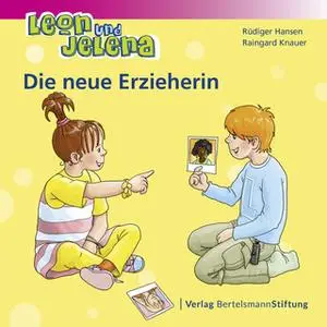 «Leon und Jelena: Die neue Erzieherin» by Rüdiger Hansen,Raingard Knauer