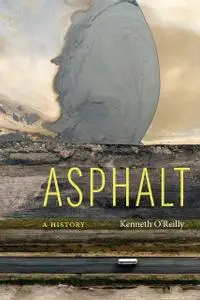 Asphalt: A History